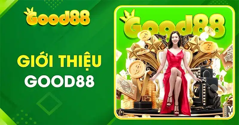 Giới thiệu tổng quát nhà cái Good88