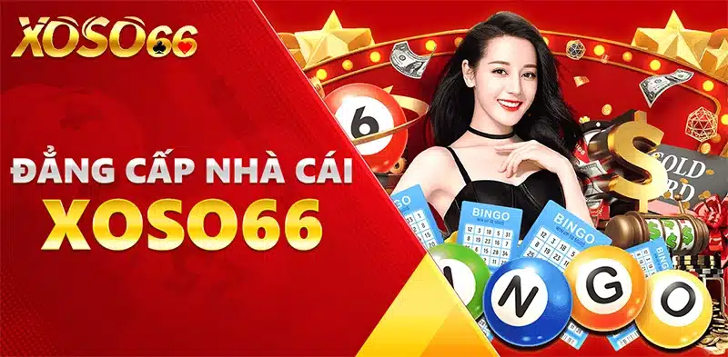 Nhà Cái Xoso66 - Thương Hiệu Nhà Cái Uy Tín Hàng Đầu Châu Á
