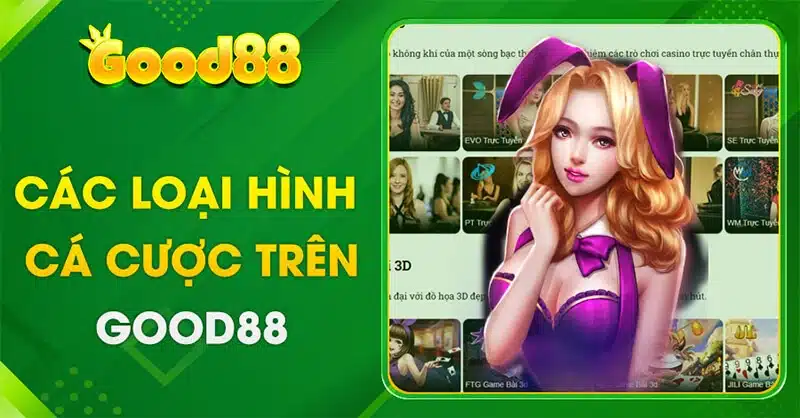 Sản phẩm game có mặt tại nhà cái Good88