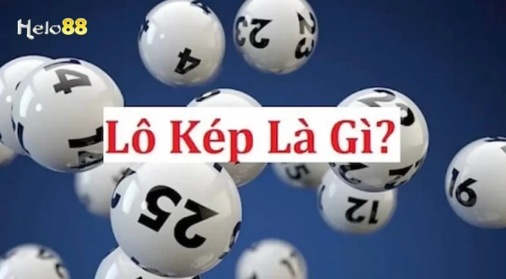 Khái niệm lô kép tại Helo88