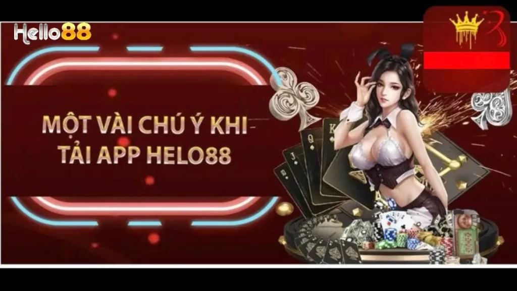 Những điều cần lưu ý khi tải app Helo88