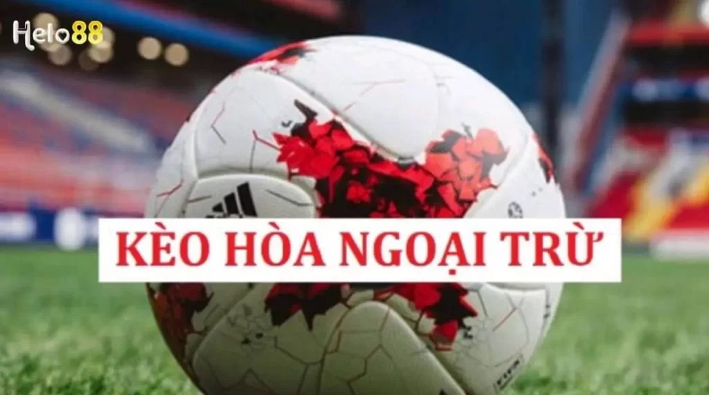 Chi tiết luật chơi kèo hòa ngoại trừ (Draw No Bet) dành cho người mới