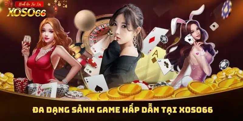 Xoso66 đa dạng sản phẩm game